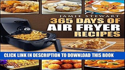 Ebook Air Fryer: 365 Days of Air Fryer Recipes Cookbook: Quick and Easy Recipes to Fry, Bake and