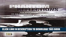 Read Now Phantom Reflections: The Education of an American Fighter Pilot in Vietnam (Praeger