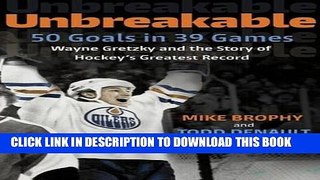 Best Seller Unbreakable: 50 Goals in 39 Games: Wayne Gretzky and the Story of Hockey s Greatest