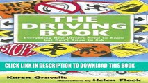 Read Now The Driving Book: Everything New Drivers Need to Know but Don t Know to Ask Download Online