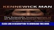 Read Now Kennewick Man: The Scientific Investigation of an Ancient American Skeleton (Peopling of