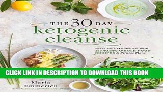 Ebook The 30-Day Ketogenic Cleanse: Reset Your Metabolism with 160 Tasty Whole-Food Recipes   Meal