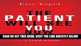 [Free Read] The Patient Will See You Now: The Future of Medicine is in Your Hands Free Online