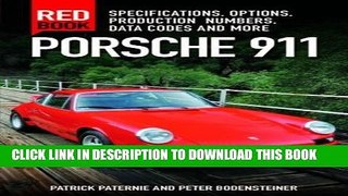 [Free Read] Porsche 911 Red Book 3rd Edition: Specifications, Options, Production Numbers, Data