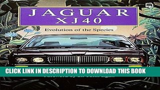 [Free Read] Jaguar XJ40: Evolution of the Species Full Online