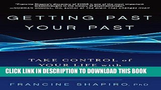 Read Now Getting Past Your Past: Take Control of Your Life with Self-Help Techniques from EMDR