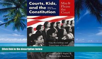 Big Deals  May It Please the Court: Courts, Kids, and the Constitution  Full Ebooks Best Seller