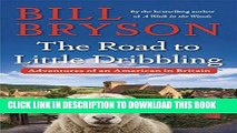 Ebook The Road to Little Dribbling: Adventures of an American in Britain Free Read