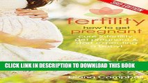 Ebook Fertility: How to Get Pregnant - Cure Infertility, Get Pregnant   Start Expecting a Baby!