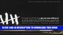 Ebook Marching Powder: A True Story of Friendship, Cocaine, and South America s Strangest Jail