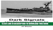 Read Now Dark Signals: A Navy Radio Operator in the Tonkin Gulf and South China Sea, 1964-1965