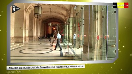 Attentat au Musée Juif de Bruxelles : La France veut Nemmouche