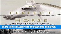 Best Seller The Perfect Horse: The Daring U.S. Mission to Rescue the Priceless Stallions Kidnapped