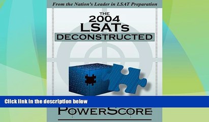 Big Deals  The PowerScore 2004 LSATs Deconstructed  Best Seller Books Most Wanted