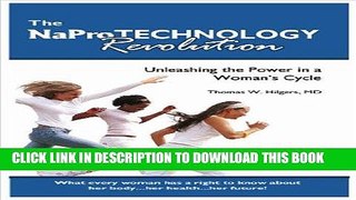 Ebook The NaPro Technology Revolution: Unleashing the Power in a Woman s Cycle Free Read