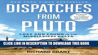 Ebook Dispatches from Pluto: Lost and Found in the Mississippi Delta Free Download