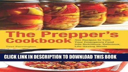 Ebook The Prepper s Cookbook: 300 Recipes to Turn Your Emergency Food into Nutritious, Delicious,