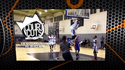 Top 10 CourtCuts FFBB du 29 Octobre 2016
