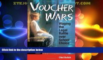 Big Deals  Voucher Wars: Waging the Legal Battle over School Choice  Best Seller Books Most Wanted