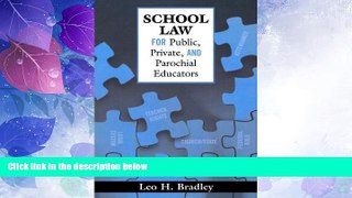 Big Deals  School Law for Public, Private, and Parochial Educators  Full Read Most Wanted
