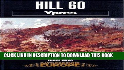 Read Now Hill 60: Ypres (Battleground Europe) PDF Online