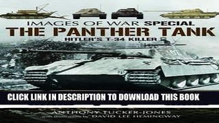 Read Now The Panther Tank: Hitler s T-34 Killer (Images of War) PDF Book