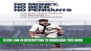 Read Now No Money, No Beer, No Pennants: The Cleveland Indians and Baseball in the Great
