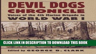 Read Now Devil Dogs Chronicle: Voices of the 4th Marine Brigade in World War I (Modern War Studies