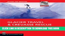 Best Seller Glacier Travel   Crevasse Rescue: Reading Glaciers, Team Travel, Crevasse Rescue
