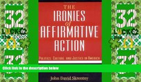Big Deals  The Ironies of Affirmative Action: Politics, Culture, and Justice in America (Morality