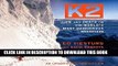 Ebook K2: Life and Death on the World s Most Dangerous Mountain Free Read