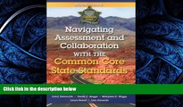 For you Getting Ready for the Common Core: Navigating Assessment and Collaboration with the Common