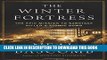 Read Now The Winter Fortress: The Epic Mission to Sabotage Hitler s Atomic Bomb Download Online