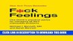 Best Seller F*ck Feelings: One Shrink s Practical Advice for Managing All Life s Impossible