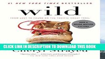 Ebook Wild: From Lost to Found on the Pacific Crest Trail (Oprah s Book Club 2.0 1) Free Read