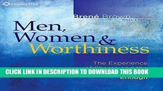 Best Seller Men, Women and Worthiness: The Experience of Shame and the Power of Being Enough Free