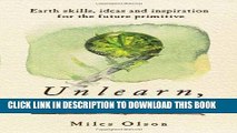 Best Seller Unlearn, Rewild: Earth Skills, Ideas and Inspiration for the Future Primitive Free