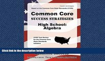 eBook Here Common Core Success Strategies High School: Algebra Study Guide: CCSS Test Review for