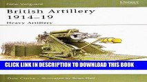 Read Now British Artillery 1914-19: Heavy Artillery (New Vanguard) PDF Online