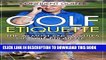 Read Now GOLF ETIQUETTE: The 20 Must Know Rules of Golf Etiquette (Golf Instruction, Golf Lessons,