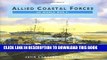 Read Now ALLIED COASTAL FORCES OF WWII: Volume 1 Fairmile Marine Company Designs and US Submarine