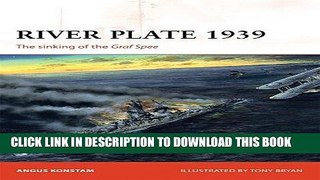 Read Now River Plate 1939: The sinking of the Graf Spee (Campaign) PDF Online
