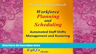 Books to Read  Workforce Planning and Scheduling. Automated Staff Shifts Management and Rostering