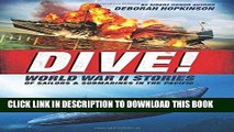 Read Now Dive! World War II Stories of Sailors   Submarines in the Pacific: The Incredible Story
