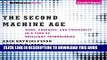 Read Now The Second Machine Age: Work, Progress, and Prosperity in a Time of Brilliant