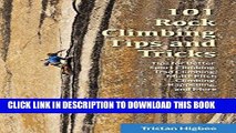 Read Now 101 Rock Climbing Tips and Tricks: Tips for Better Sport Climbing, Trad Climbing,