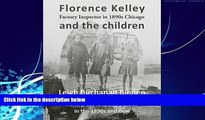 Big Deals  Florence Kelley, Factory Inspector in 1890s Chicago, and the Children  Best Seller