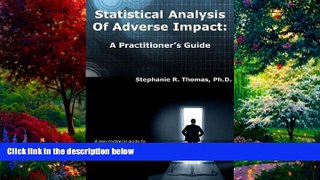 Big Deals  Statistical Analysis of Adverse Impact: A Practitioner s Guide  Full Ebooks Best Seller