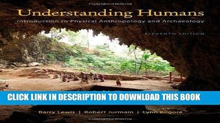 Read Now Cengage Advantage Books: Understanding Humans: An Introduction to Physical Anthropology