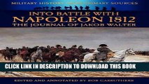 Read Now Into Battle with Napoleon 1812 - The Journal of Jakob Walter (Military History from